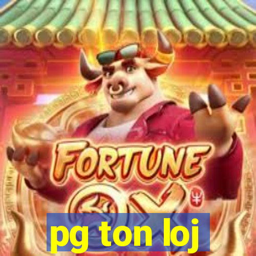 pg ton loj